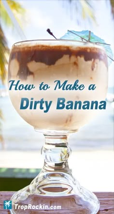 how to make a dirty banana milkshake in a glass on a wooden table