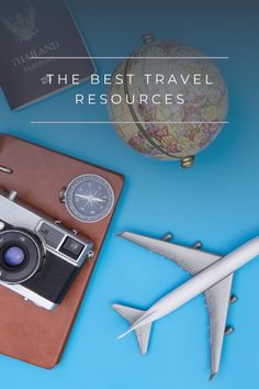 an airplane, passport, camera and map on a blue background with the words the best travel resources