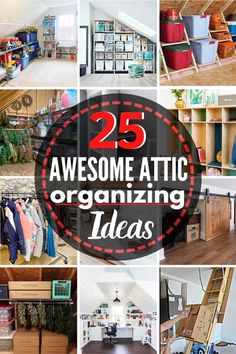 25 awesome attic organizing ideas that are easy to do with the space needed for storage