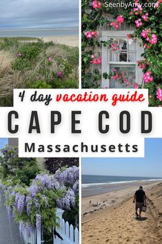 a collage of photos with the words 4 day vacation guide cape cod massachusettsets