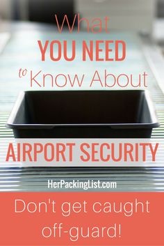 an airport security box with the text what you need to know about airport security don't get caught off - guard