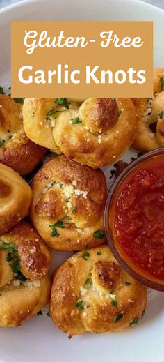 garlic knots with ketchup and sauce on a white plate next to the words gluten - free garlic knots