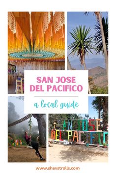 a collage of photos with the words san jose del pacifico in different languages