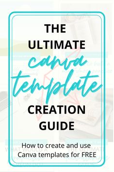 the ultimate guide to create and use canva templates for free with text overlay