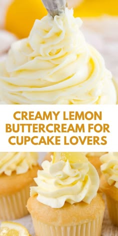 a lemon cupcake with white frosting on top and the title overlay reads creamy lemon buttercream for cupcake lovers