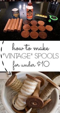 an assortment of vintage spools for under $ 10 with text overlay that reads how to make vintage spools for under $ 10