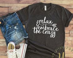 Relax & Embrace the Crazy Dark Heather Grey T-shirt - Crazy Family Shirts - Family Reunion Shirts - Funny Mom T-shirts Cabin Logo, Chicken Lady Shirt, Family Chaos, Shirts Cricut, Mom T Shirts