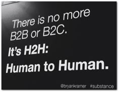 there is no more b2b or b2c it's h2h human to human