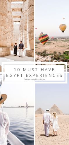 the top 10 must - have egypt experiences for your next trip to egypt, including hot air balloons and pyramids