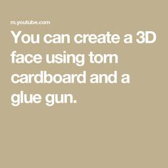 You can create a 3D face using torn cardboard and a glue gun. Bear Mask, Puppet Making, Italian Artist, Glue Gun, Life Size, Cardboard Box, Glue, Mask