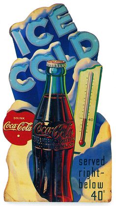 an old coca - cola advertisement with thermometer and cold drink in front of it