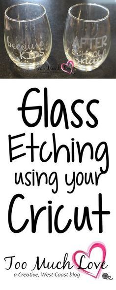 two wine glasses with the words glass etching using your cricut on them