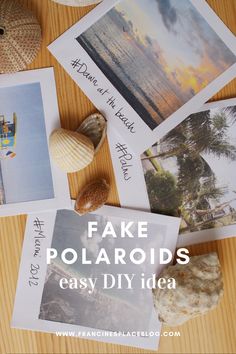 some pictures and seashells on a table with the words fake polaroids easy diy idea