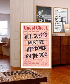 there is a sign that says guest check all guests must be approved by the dog