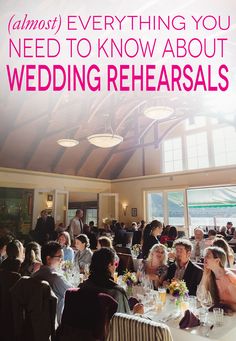 a large group of people sitting at tables in a banquet hall with the words almost everything you need to know about wedding rehearsals