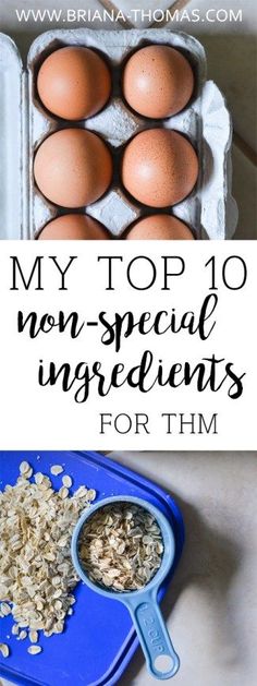 an egg tray with eggs in it and the words my top 10 non - special ingredients for