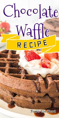 chocolate waffle recipe on a plate with strawberries and whipped cream in the middle