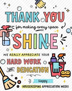 a poster with the words thank you for making every space shine, we really appreciate your hard work dedication