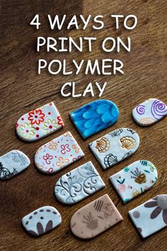 four ways to print on polymer clay