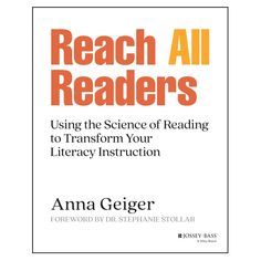 the book cover for reach all readers using the science of reading to transform your library instruction