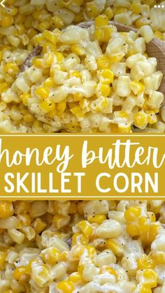 a bowl full of honey butter skillet corn next to a wooden spoon with the words honey butter skillet corn on it