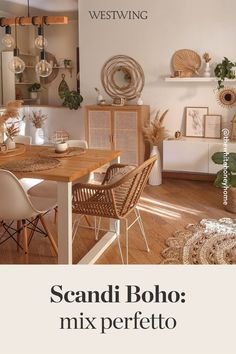 a dining room table and chairs with the words scandi boho mix perfecto