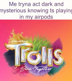 an advertisement for the upcoming show, trolls