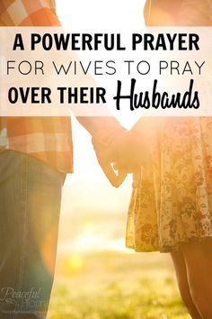 two people holding hands with the words, a powerful prayer for wives to pray over their husbands