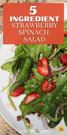 spinach salad with strawberries on top and the words 5 ingredient strawberry spinach salad