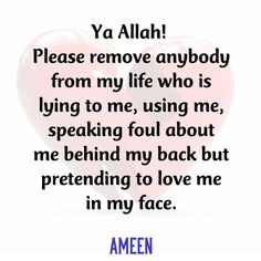 a heart with the words ya allah please remove anybody from my life who is lying to