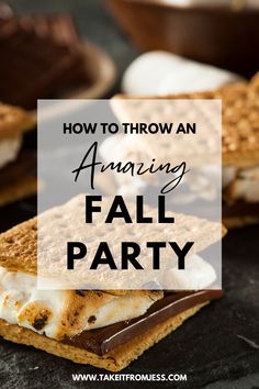 some toasted marshmallows and chocolate on top of each other with the words how to throw an amazing fall party