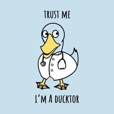 a duck wearing a doctor's coat with the words trust me i'm a ducktor