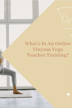 a woman doing yoga in front of a window with the words what's in an online vinyasa yoga teacher training?