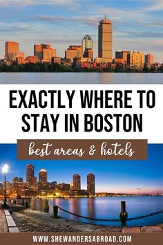 the boston skyline with text that reads exactly where to stay in boston best areas and hotels