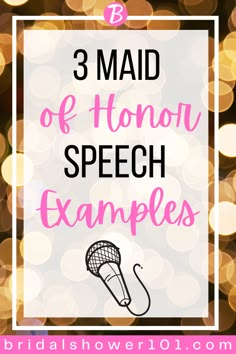 the words 3 maid of honn speech examples in front of a background with lights