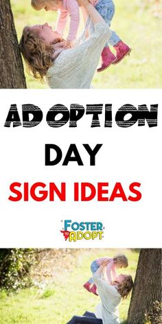 a mother and her child playing in the park with text overlaying that reads, adoption day sign ideas