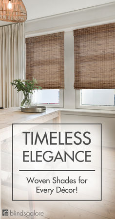 a kitchen with wood shades and the words, timeless elegance woven shades for every decor