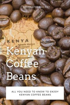 coffee beans with the words kenya coffee beans all you need to know to enjoy kenya coffee beans