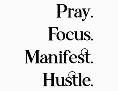 the words pray, focus, manfist, hustle on a white background