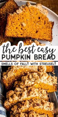 slices of pumpkin bread on a plate with text overlay that reads, the best easy pumpkin bread smells of fall with streuse