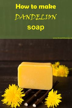 how to make dandelion soap