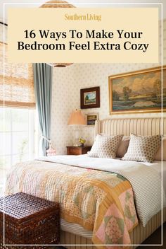 a bed room with a neatly made bed and a painting on the wall above it that says 16 ways to make your bedroom feel extra cozy