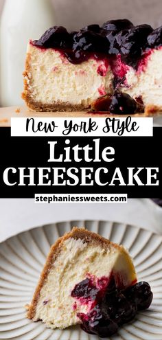 a slice of cheesecake with blueberry sauce on it and the title says new york style little cheesecake