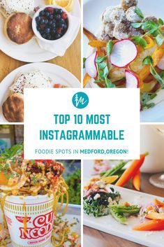 the top 10 most instagrammable food spots in medford oregon, including salads and desserts