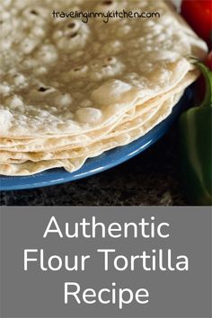 authentic flour tortilla recipe on a blue plate