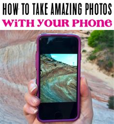 a person holding up a cell phone with the text how to take amazing photos with your phone