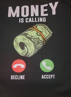 a t - shirt with money is calling on it