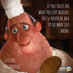 a painting of a man with a chef's hat on his head and the caption if you focus on what you left behind, you'll never be able to see what lies ahead