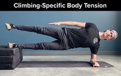 a man is doing an exercise on a mat with the words climbing specific body tension