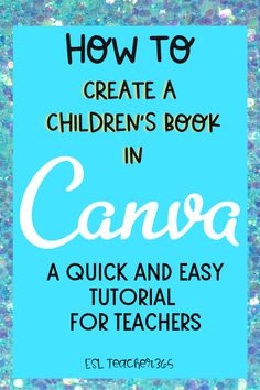 How to create a children's book in Canva - a quick and easy tutorial for teachers How To Make A Childrens Book, Making A Book On Canva, Canva Hacks For Teachers, Canva Tips For Teachers, Writing Kids Books, Books Writing, Writing Childrens Books, Childern Illustrator Books, Ebook Writing